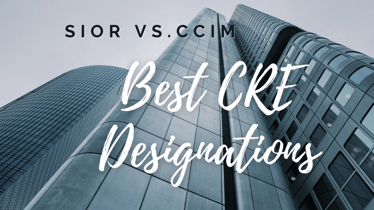 What are the Best Commercial Real Estate Designations? SIOR vs. CCIM