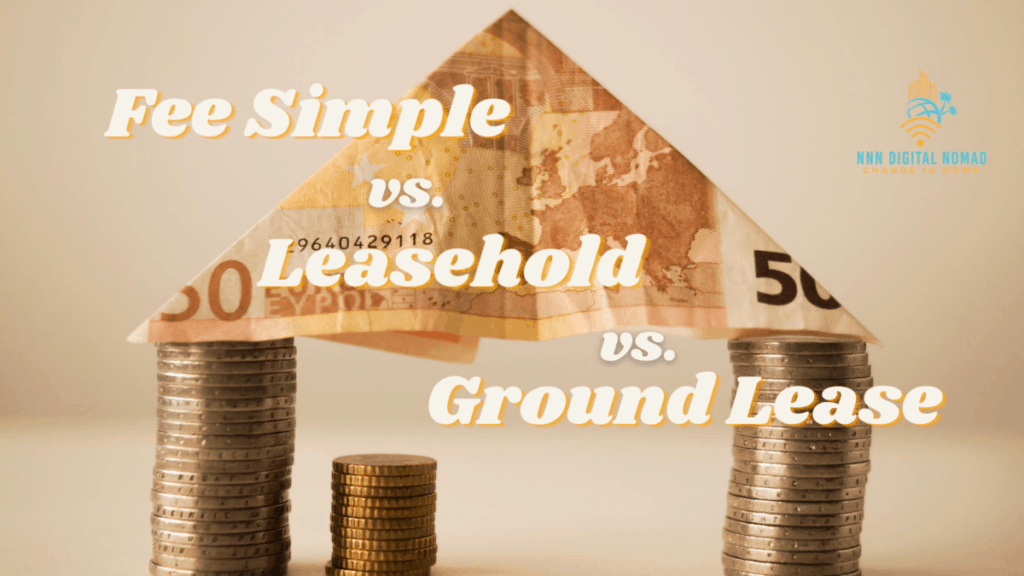 Fee Simple, Leasehold, & Ground Lease